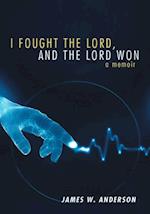 I Fought the Lord, and the Lord Won