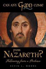 Can Any Good Come from Nazareth?
