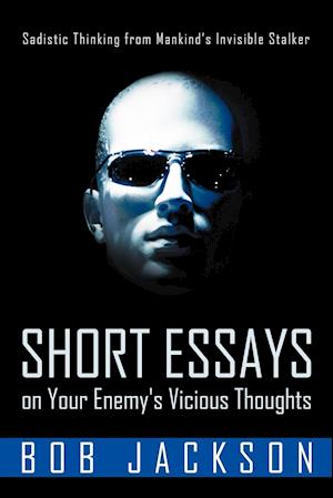 Short Essays on Your Enemy's Vicious Thoughts