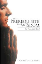 The Prerequisite for Wisdom