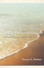 Monsignor Francis Meehan Seeking the Face of God