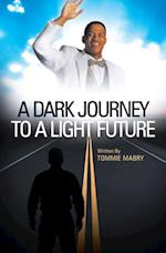 Dark Journey to a Light Future