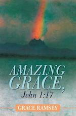 Amazing Grace, John 1:17