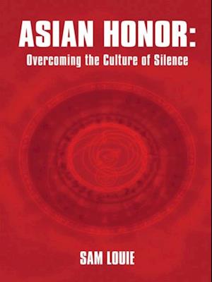 Asian Honor: Overcoming the Culture of Silence