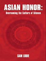 Asian Honor: Overcoming the Culture of Silence