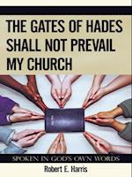 Gates of Hades Shall Not Prevail My Church