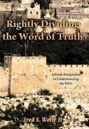 Rightly Dividing the Word of Truth