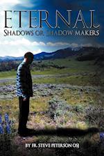 Eternal Shadows or Shadow Makers