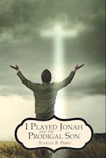 I Played Jonah and the Prodigal Son