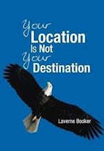 Your Location Is Not Your Destination