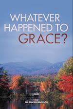 Whatever Happened to Grace?