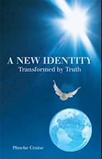 New Identity Transformed by Truth