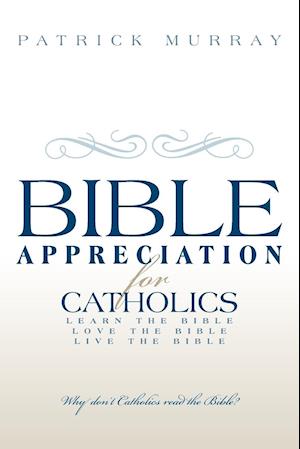 Bible Appreciation for Catholics