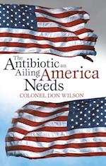 Antibiotic an Ailing America Needs