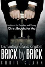 Dismantling Satan'S Kingdom Brick by Brick