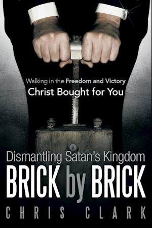 Dismantling Satan's Kingdom Brick by Brick