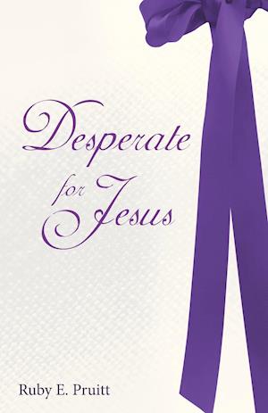 Desperate for Jesus