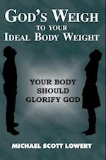 God's Weigh to Your Ideal Body Weight