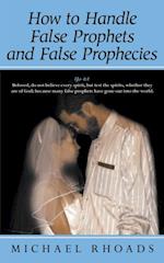 How to Handle False Prophets and False Prophecies