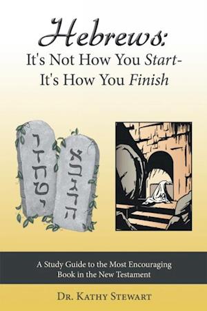 Hebrews:  It's Not How You Start--It's How You Finish