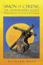 Simon of Cyrene: the Cross-Bearer'S Legacy