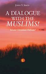 Dialogue with the Muslims!