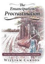 The Emancipation Procrastination