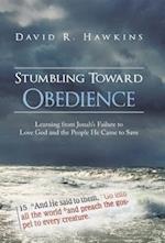Stumbling Toward Obedience