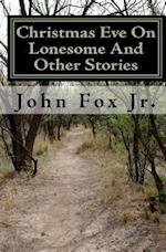 Christmas Eve On Lonesome And Other Stories