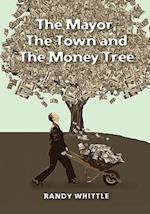 The Mayor, the Town and the Money Tree