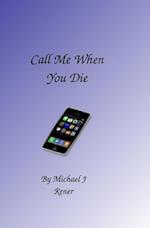 Call Me When You Die