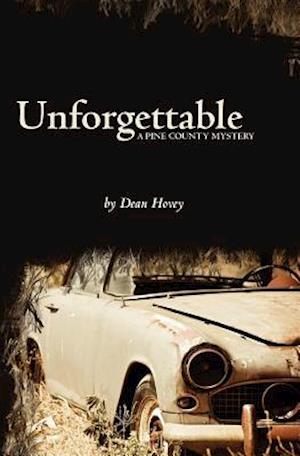 Unforgettable: A Pine County Mystery