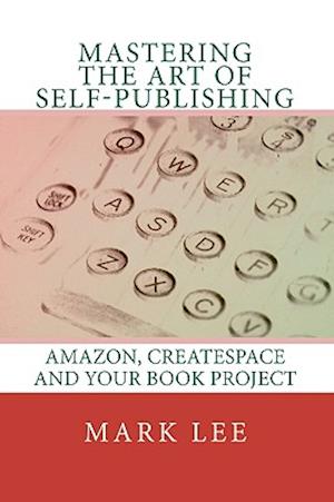 Mastering the Art of Self-Publishing