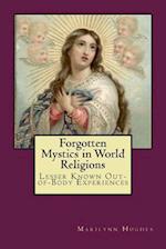 Forgotten Mystics in World Religions: Lesser Known Out-of-Body Experiences 