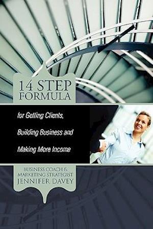 14-Step Formula for Getting Clients, Building Business and Making More Income