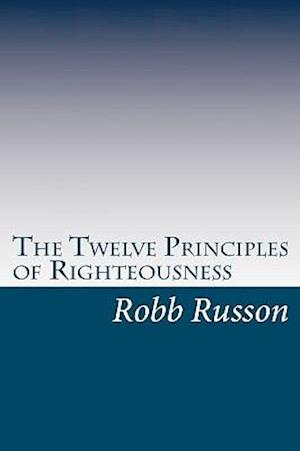 The Twelve Principles of Righteousness