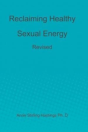 Reclaiming Healthy Sexual Energy