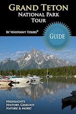 Grand Teton National Park Tour Guide