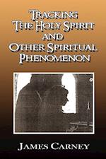 Tracking the Holy Spirit and Other Spiritual Phenomenon