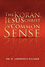 The Koran, Jesus Christ and Common Sense