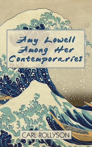 Amy Lowell Among Her Contemporaries