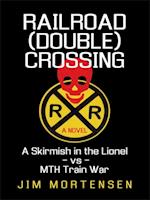 Railroad (Double) Crossing: a Novel