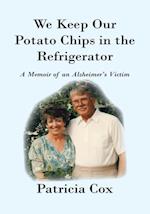 We Keep Our Potato Chips in the Refrigerator