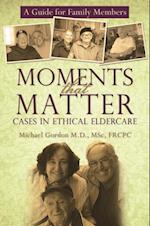 Moments That Matter: Cases in Ethical Eldercare