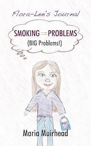 Smoking = Problems (Big Problems!)