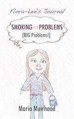 Smoking = Problems (Big Problems!)