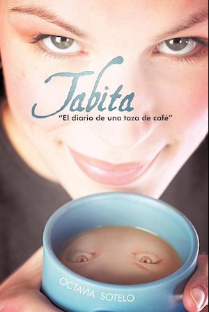 Tabita El Diario de Una Taza de Cafe