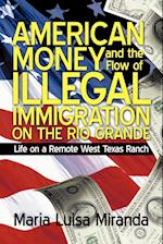 American Money and the Flow of Illegal Immigration on the Rio Grande