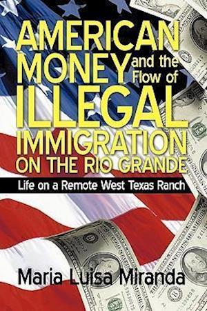 American Money and the Flow of Illegal Immigration on the Rio Grande