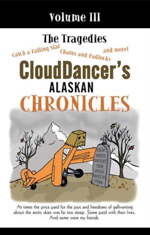 Clouddancer's Alaskan Chronicles, Volume Iii